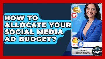 How To Allocate Your Social Media Ad Budget? - Social Media Business Playbook