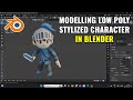 Low Poly Stylized Game Character Modelling in Blender
