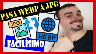  Como Pasar De Archivo Webp A Jpg  Convertir Webp A Jpg  Transformar Webp En Png 