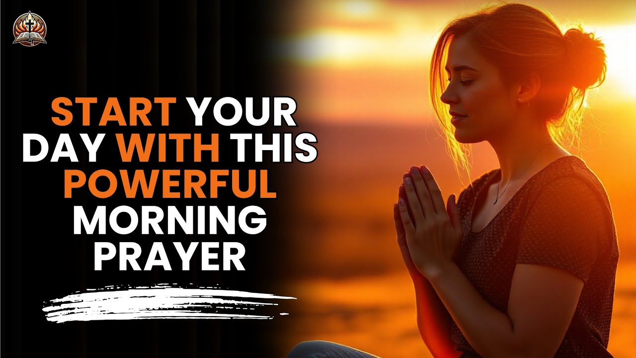 Start Your Day with This Powerful Morning Prayer | Blessings ...