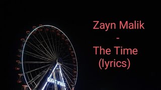 ZAYN - The Time (lyrics)