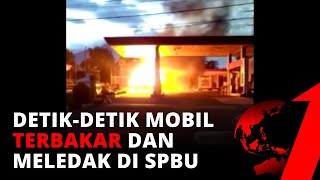 Duarrr!!! Detik detik Mobil Terbakar dan Meledak di SPBU | tvOne