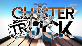 Yee olde Battering Ram - Cluster Truck (Part 4)