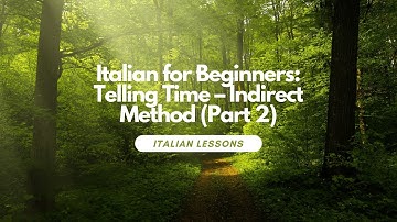 Italian Time Telling: Indirect Method (Part 2)