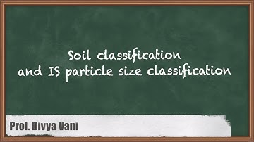 Soil Classification and IS particle Size Classification - Classification of Soils