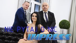 IMPRESS - NIE PYTAJ O NIC (Imprezka vol.3) chords