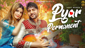 Pyar Permanent || Ajay Hooda ft Sakshi || S Surila ,Arvind || New Haryanvi Song 2022 || Mor Haryanvi