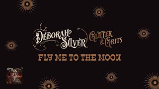 Video voorbeeld van "Deborah Silver - Fly Me To The Moon [Glitter & Grits]"