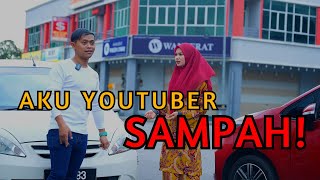 AKU YOUTUBER SAMPAH!