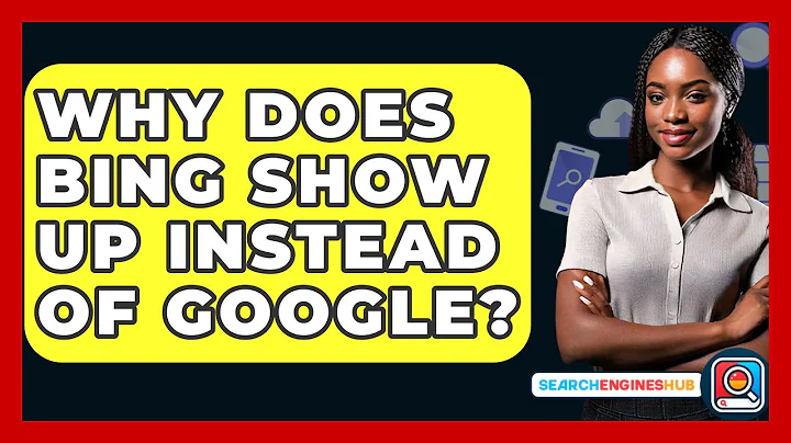 Why Does Bing Show Up Instead of Google? - SearchEnginesHub.com