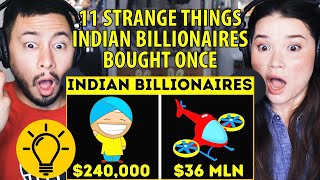 11 STRANGE THINGS INDIAN BILLIONAIRES BOUGHT ONCE | Brightside | Reaction by Jaby Koay & Achara!