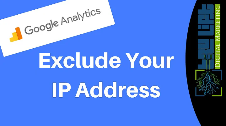 How To Exclude Your IP Address From Google Analytics Data | Static & Dynamic IPs