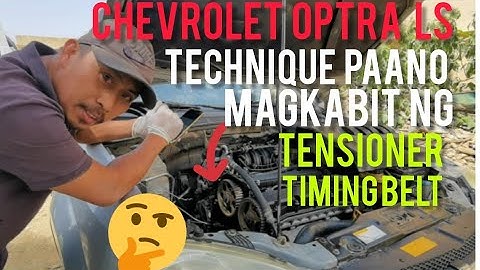 CHEVROLET OPTRA LS HOW TO INSTALL TENSSIONER & TIMING BELT