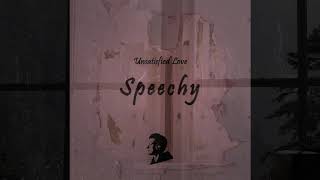 Speechy - Unsatisfied Love (Official Audio)