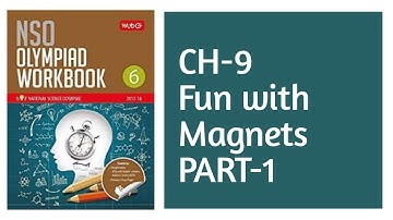 Class 6 Ch 9 Fun with Magnets | Part-1 | Science Olympiad | NSO