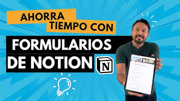 Ahorra tiempo con Formularios en Notion: Guía práctica