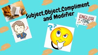 SOCM (Subject,Object, Compliment,Modifier)