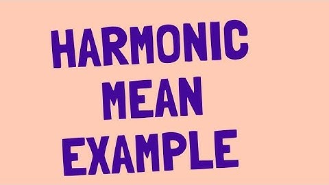 Step-by-step instructions for solving the harmonic mean numerical with group and ungroup data.