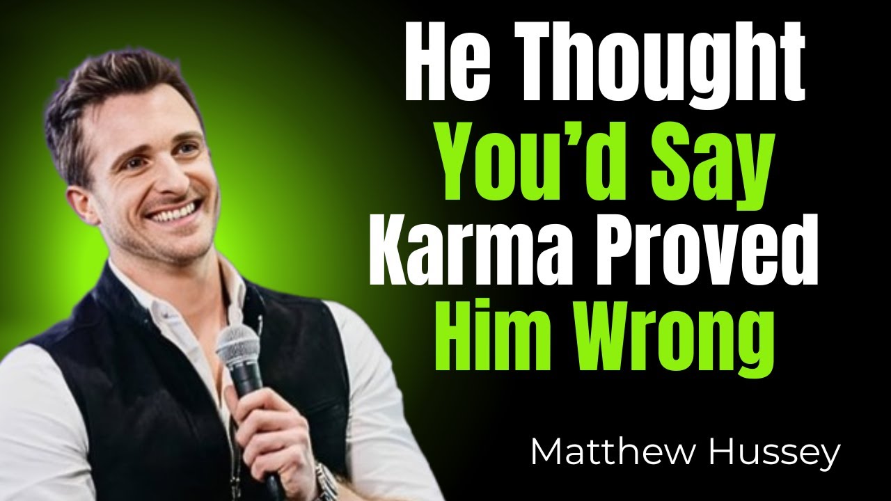 He Thought You’d Stay — Karma Proved Him Wrong | Matthew Hussey