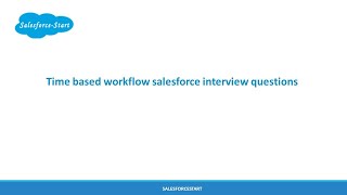 Time based workflow salesforce interview questions Wealth