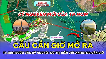 Cầu Cần Giờ Mở Ra: TP.HCM Bước Vào Kỷ Nguyên Đô Thị Biển Với Vinhomes Cần Giờ