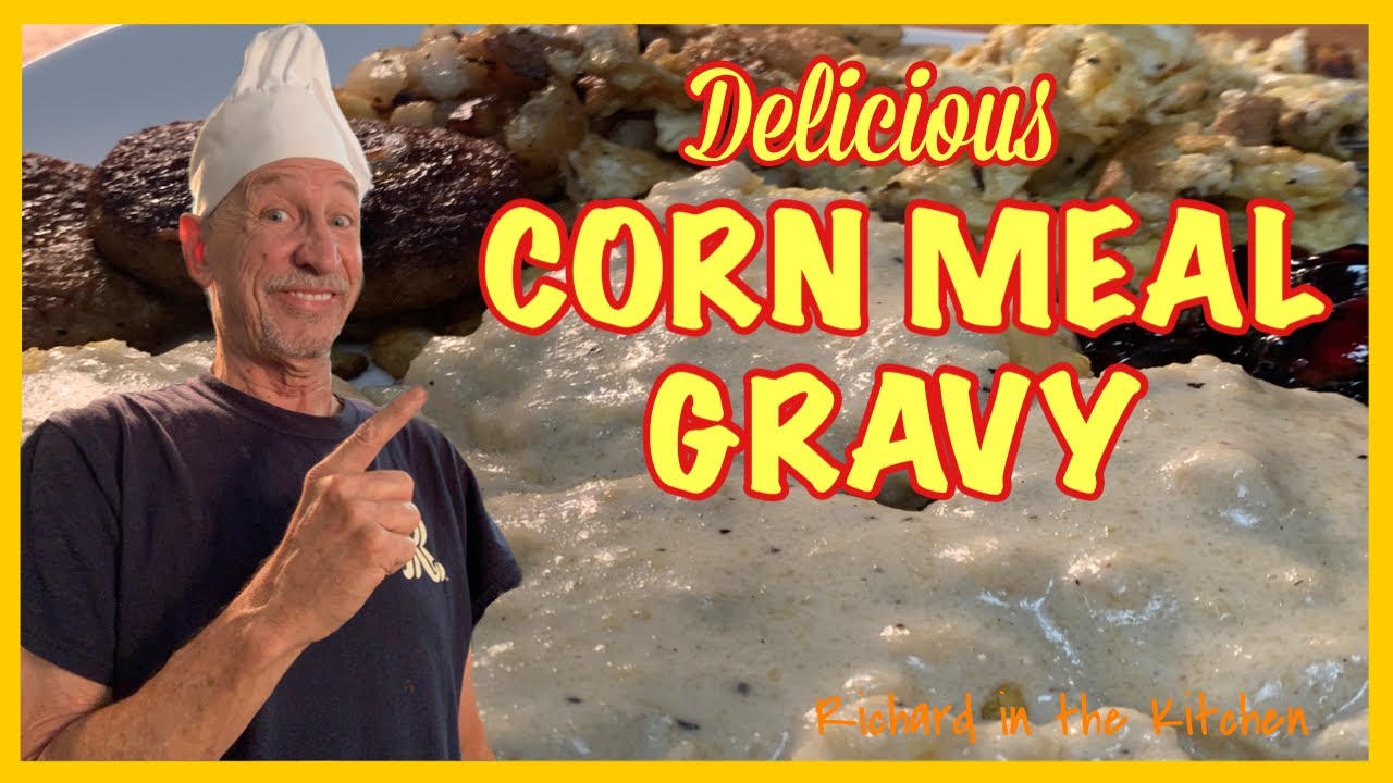 DELICIOUS CORN MEAL GRAVY Richard in the kitchen YouTube