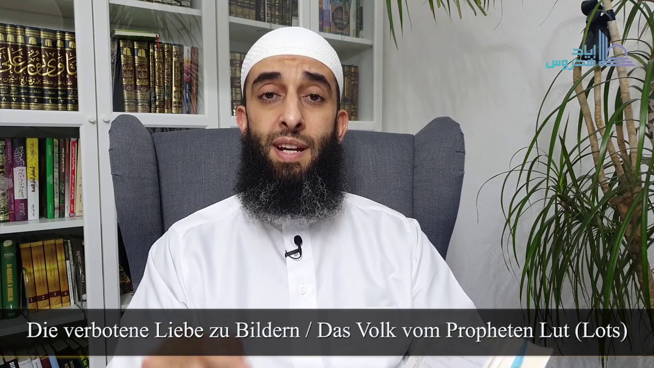 [082] Die verbotene Liebe zu Bildern /Am Beispiel Prophet Lūt (Lots) - Die Krankheit und die Heilung