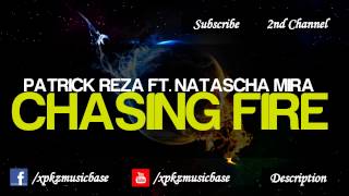 Patrick Reza feat. Natascha Mira - Chasing Fire [Creative Commons]