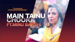 Main Tainu Choora | Wedding Collection | Minu Bakshi