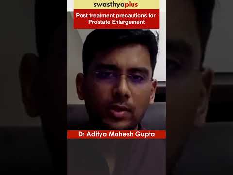 Prostate Enlargement: Post treatment precautions | Dr Aditya Mahesh Gupta | #Shorts