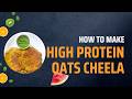 High Protein Oats Cheela Recipe 💪