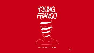 Young Franco  About This Thing (feat. Scrufizzer)