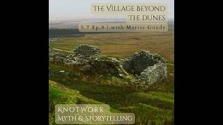 The Village Beyond The Dunes | S7 Ep9