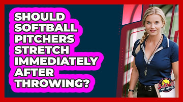 Should Softball Pitchers Stretch Immediately After Throwing?