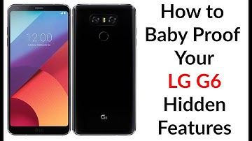 How to Baby Proof Your LG G6 Hidden Features - YouTube Tech Guy