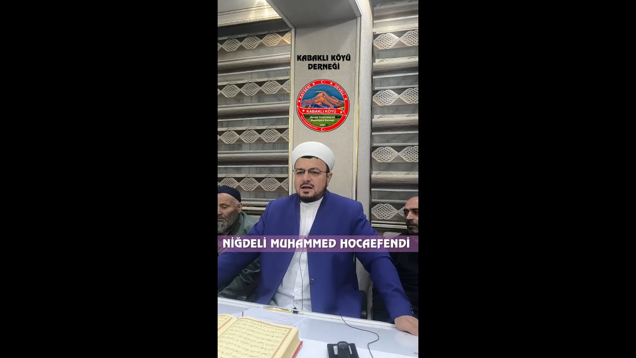 Kabaklı Köyü Derneği Dini Sohbetleri - 18 Nisan 2025 Vaiz: Niğdeli Muhammed Hoca