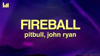 Pitbull - Fireball (Lyrics) feat John Ryan Resimi