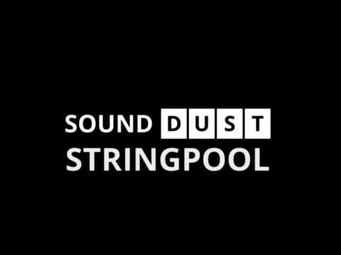 Sound Dust - STRINGPOOL talkthrough