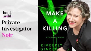 Kimberly G. Giarratanos Make a Killing: P.I.s in Competition and Business Conspiracies