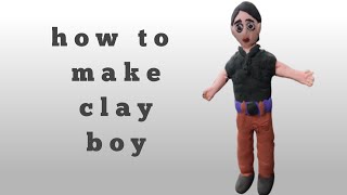 how to make clay boy