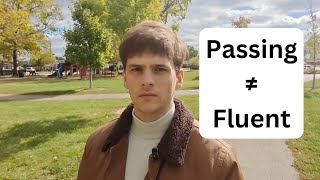 You Wont Get Fluent Through Proficiency Exams.