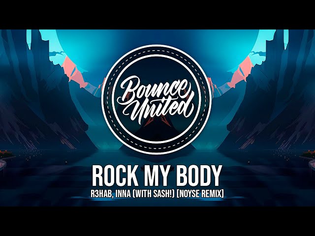 R3HAB, INNA - Rock My Body (with Sash!) [NOYSE Remix] class=