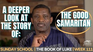 The Book of Luke | Faith Fellowship Sunday School | Week 111