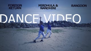 Foreign Return - Rangoon Acstasy Mirdhula & Nandhini