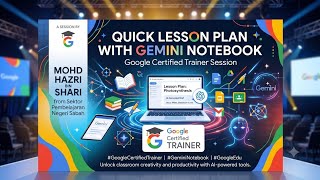 Google Certified video Application. Quick Lesson Plan with Gemini Notebook -Mohd Hazri bin Shari
