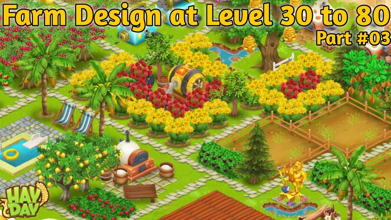 Hay Day Farm Design at Level 30 to 80 Part 03 Farm Decoration TeMct