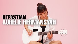 TAMI AULIA | AURELIE HERMANSYAH - KEPASTIAN