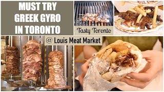 Eating Toronto's Best Gyro and Souvlaki | Tasty Toronto @Louis Meat Market
