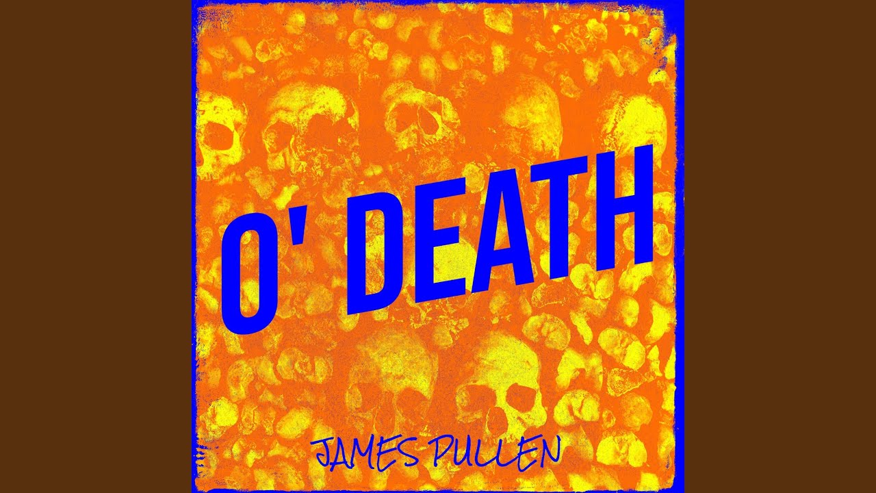 O' death YouTube