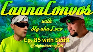 CannaConvos with Scott from @OriginalHerbsNOW